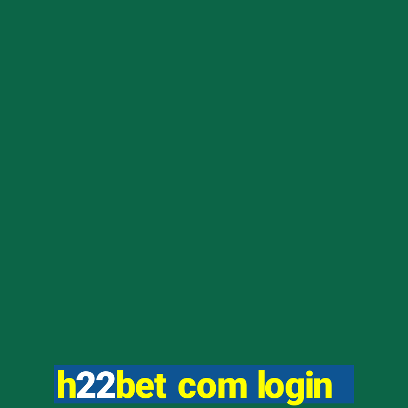 h22bet com login